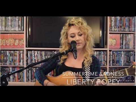 Summertime Sadness / Lana Del Ray - Cover by Liberty Popey