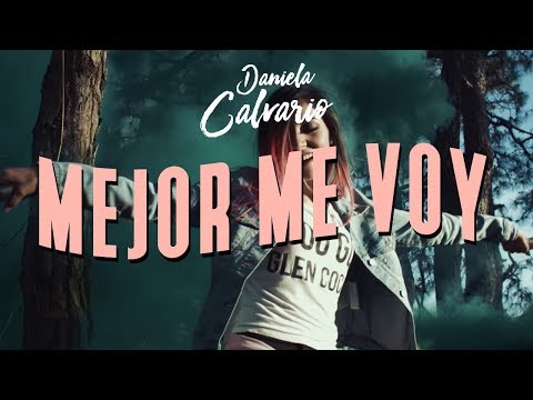 Daniela Calvario - Mejor Me Voy (VIDEO OFICIAL)