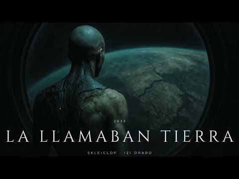 Izi Draro - LA LLAMABAN TIERRA (Prod. Skleiclop)