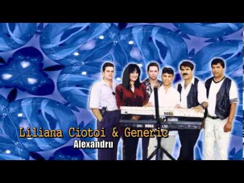 LILIANA CIOTOI & GENERIC - ALEXANDRU
