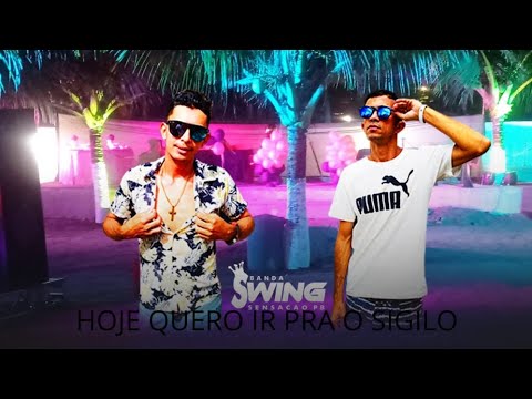HOJE QUERO IR PRA O SIGILO (CLIPE) SWING SENSAÇÃO
