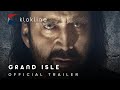 2019 GRAND ISLE Official Trailer 1 Screen Media