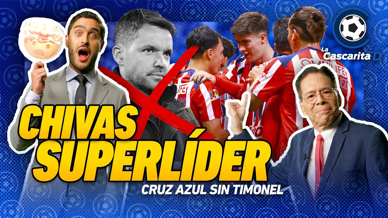 CHIVAS SUPERLÍDER A LIGUILLA y... ¿Cruz Azul sin timonel? 🧐 | La Cascarita
