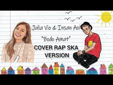 INSAN AOI FEAT JULIA VIO - BODO AMAT (SKA VERSION COVER) | UNOFFICIAL LIRIK VIDEO