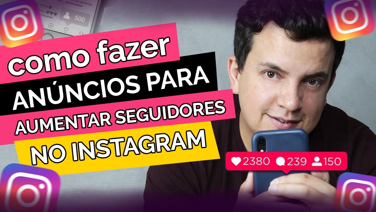 Como Fazer Anúncios Para Aumentar Seguidores no Instagram  - 2022