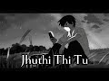Jhuthi Thi Tu Aur Tera Pyar Bhi Slowed Reverb With 8d Music Effect Viral Trending Lofisong Explore