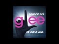 Glee - All Out Of Love (DOWNLOAD MP3+LYRICS ...