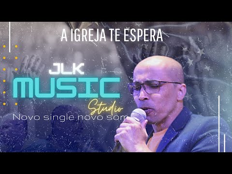 A Igreja Te Espera - Pr. José Gonçalves