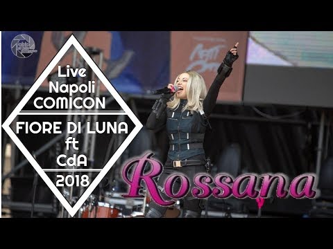 Rossana - Fiore di Luna ft Cda live @Comicon