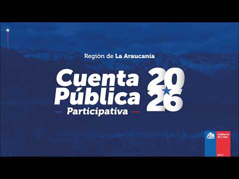 Cuenta Pública Participativa Delegación Presidencial, Región de La Araucanía, 2026.