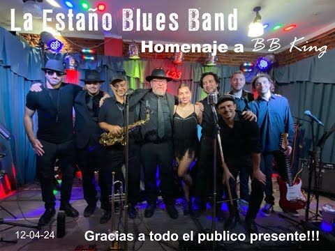 La Estaño Blues Band - Homenaje a BB KING Pasaje por nuestro Show del 12-04-24