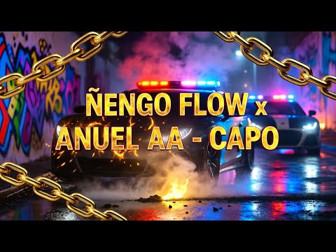 ÑENGO FLOW x ANUEL AA - CAPO | RG4L & RHLM | #ñengoflow #anuelaa 