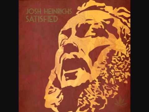Josh Heinrichs Ft SkillinJah "Ganja" (Satisfied 2011)