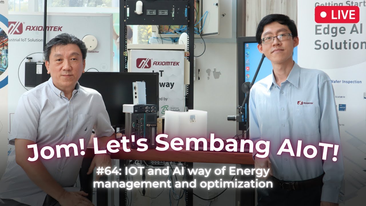 #64 Jom! Let's Sembang AIoT: IOT and AI Way of Energy Management and Optimization