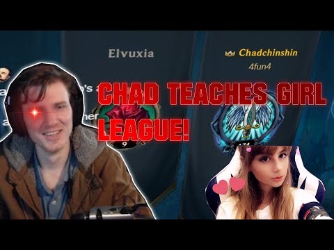 Chadchinshin teaches a GIRL how to play League of Legends! - Streamhighlights