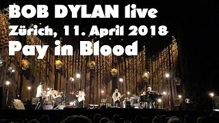 BOB DYLAN - Pay in Blood - live in Zürich, 11. April 2018 (mostly audio only)