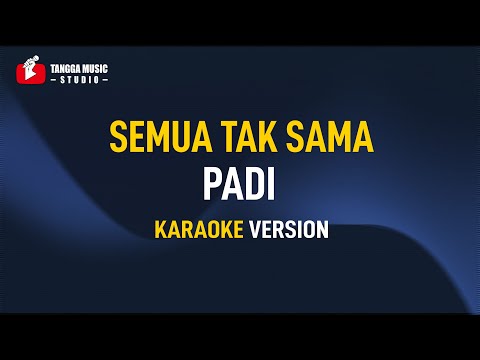 Padi - Semua Tak Sama (Karaoke)