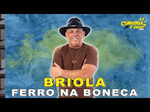 Briola Ferro na Boneca - Cunversa é essa Podcast.