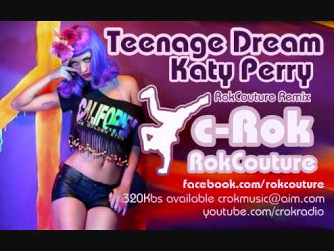 Teenage Dream - Katy Perry - C-Rok RokCouture Remix V1