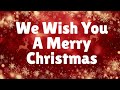 We Wish You A Merry Christmas With Lyrics Christmas Songs Carols