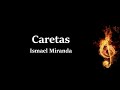 Caretas Ismael Miranda Letra