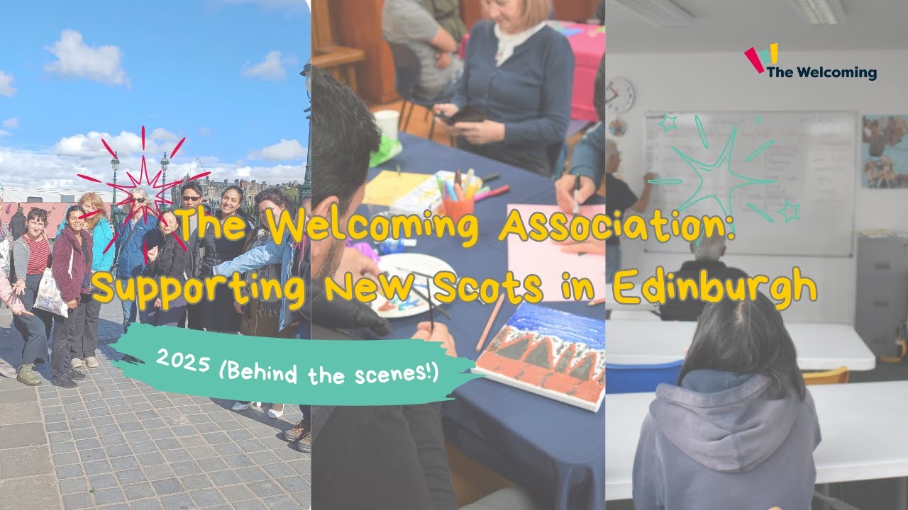 The Welcoming Association in 2025: Supporting New Scots in Edinburgh