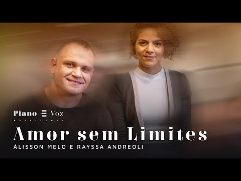 RAYSSA ANDREOLI & ÁLISSON MELO - AMOR SEM LIMITES | PIANO E VOZ RELEITURAS