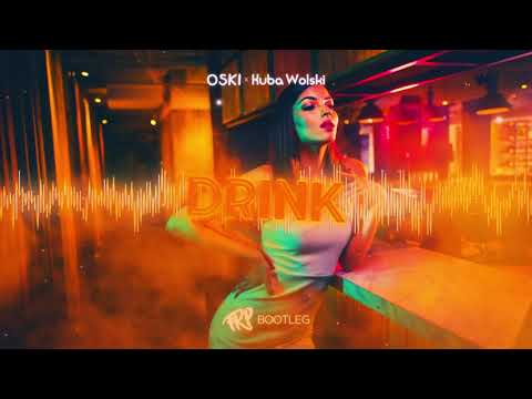 Oski x Kuba Wolski - Drink (fkp Bootleg)