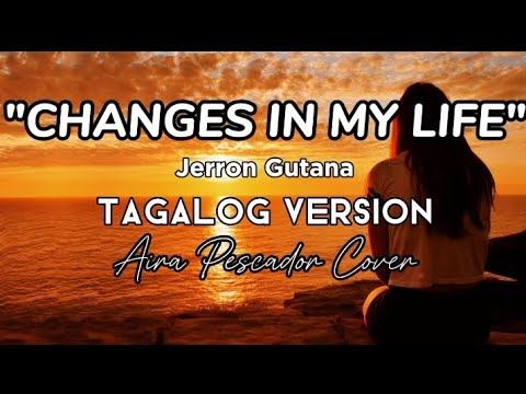 Changes in my Life - Tagalog Version (Jerron Gutana) | Aira Pescador Cover (Broken Version)