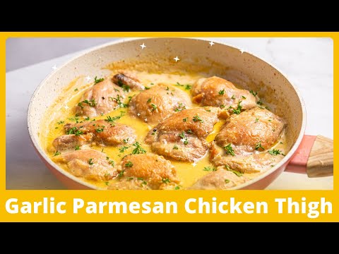Creamy Garlic Parmesan Chicken Thigh