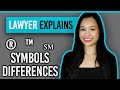 Lawyer Explains | TM vs SM vs ® Registered Trademark Symbol - The Differences and When To Use