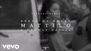 Mattilo - Break My Heart (Vesuhda Remix) ft. Thomas Daniel