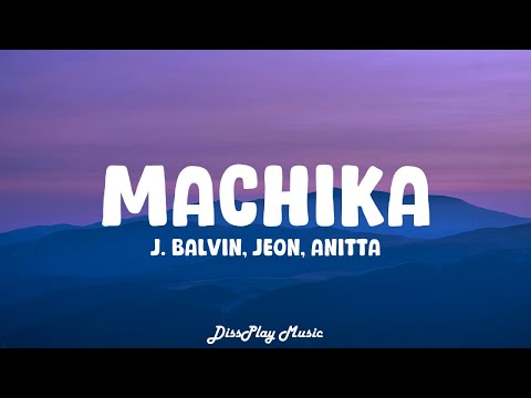 J  Balvin, Jeon, Anitta - Machika (lyrics)