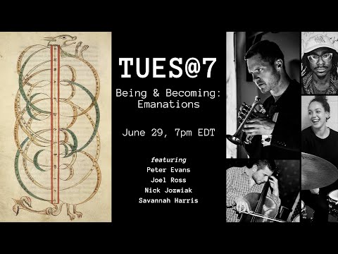 TUES@7:  BEING & BECOMING – EMANATIONS