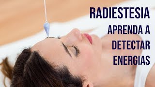 RADIESTESIA: COMO DETECTAR AS ENERGIAS AO SEU REDOR?