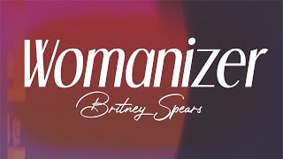 britney spears - &quot;womanizer&quot; (lyrics)