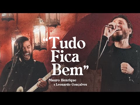 Tudo Fica Bem | Mauro Henrique ft.  Leonardo Gonçalves