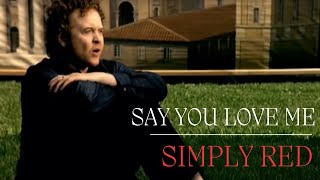 Simply Red - Say You Love Me (Official Video)