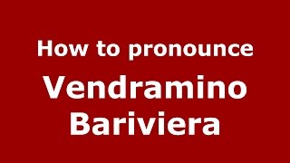 How to pronounce Vendramino Bariviera