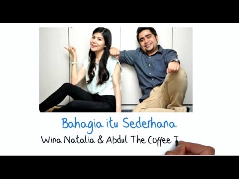 Wina Natalia & Abdul The Coffee Theory - Bahagia Itu Sederhana (Lirik)