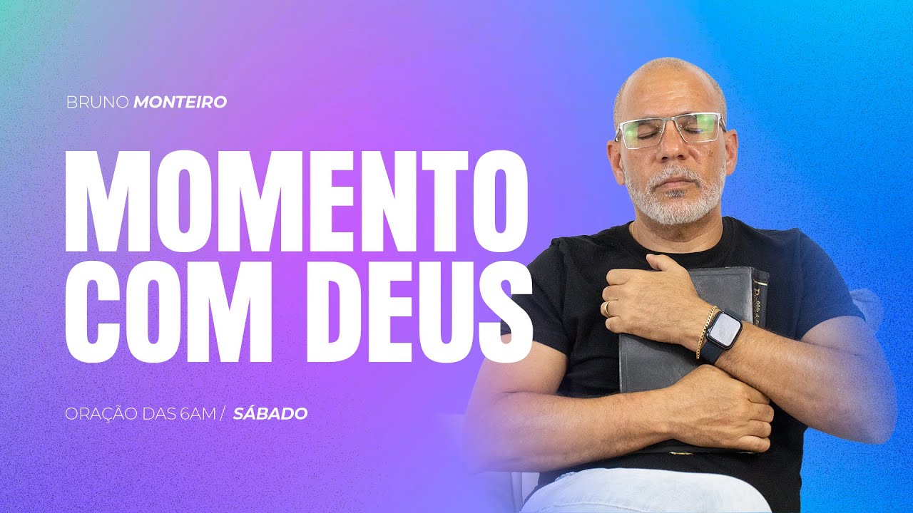 MOMENTO COM DEUS - BRUNO MONTEIRO | SÁBADO
