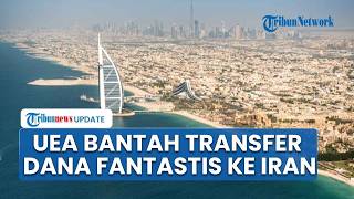 Tuduhan Transfer Dana ke Iran Memanas, Pemerintah UEA Bantah dan Tegaskan Isu Tidak Benar
