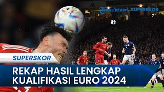 Rekap Hasil Kualifikasi Euro 2024: Skotlandia, Kroasia, Wales, Swiss, Romania Menang, Kosovo Imbang