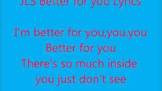 JLS Better for you with lyrics♥