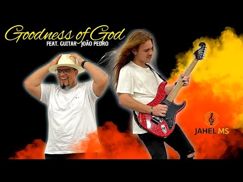 Goodness Of God - Jahel Marçal Santos