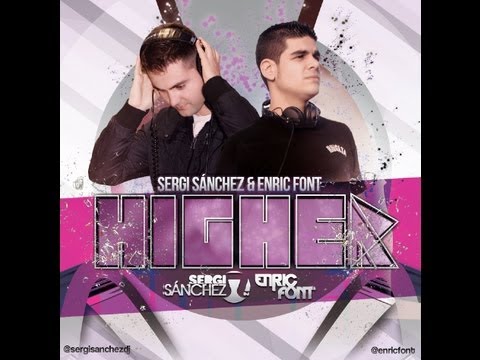 Sergi Sánchez & Enric Font - Higher (Official Video lyric)