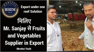 Meet Mr Sanjay, Fruits and Vegetables Suppliers in Export Import Business | By Sagar Agravat