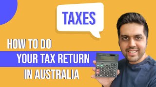 A guide on how to do your tax return in Australia | International students