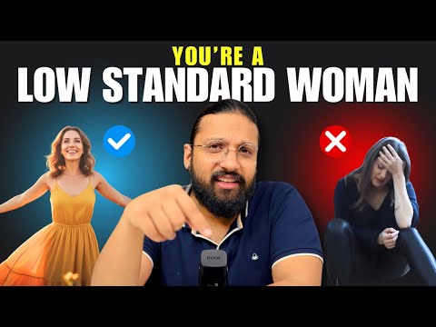 Signs You’re LOW STANDARD WOMAN | Why People LEAVE You Always EXPLAINED IN HINDI