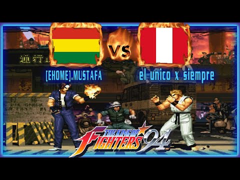 King of Fighters 94 - [EHOME].MUSTAFA (BOL) VS (PER) el unico x siempre [kof94] [Fightcade]